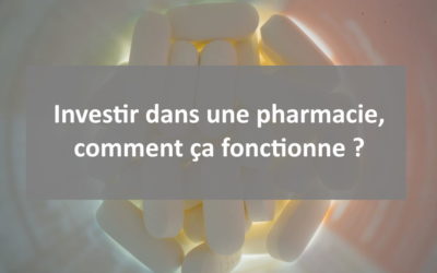 Investir dans une pharmacie : acheter des parts dans une pharmacie